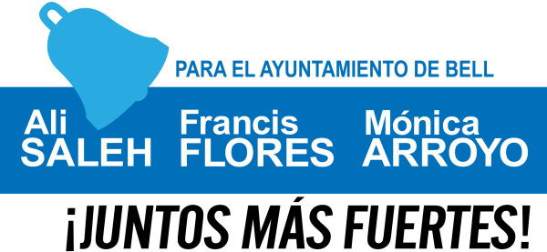 Ali SALEH Francis FLORES Monica ARROYO PARA EL AYUNTAMIENTO DE BELL !JUNTO MÁS FUERTES!
